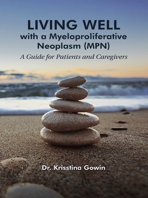 cover image of Living Well with a Myeloproliferative Neoplasm (MPN)